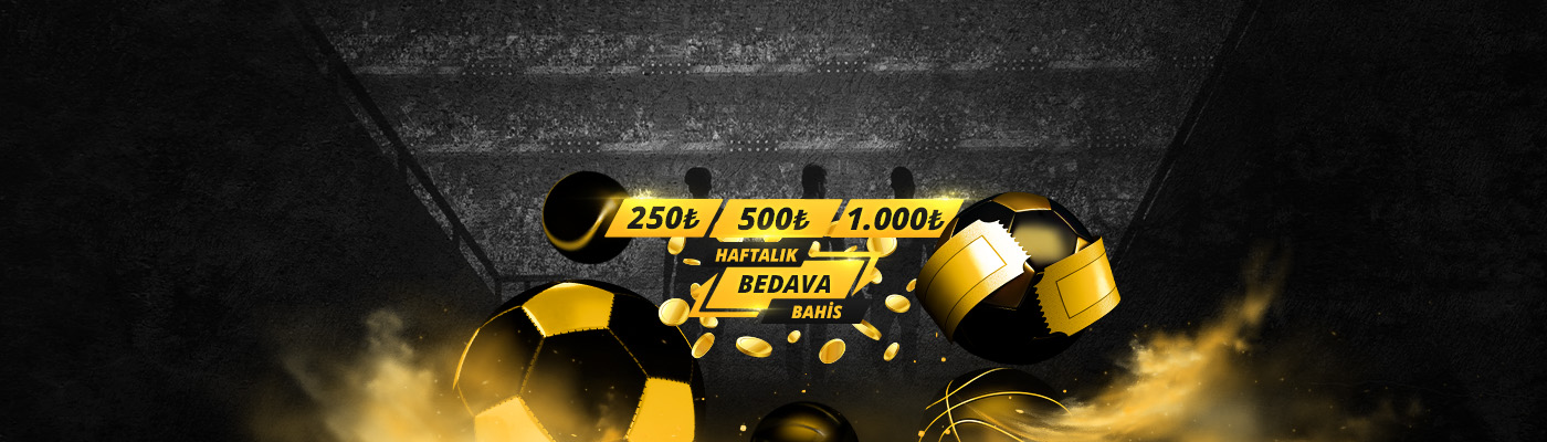 Campaign_desktop 250. 500 1.000 haftalik bedava bahis